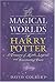 The Magical Worlds of Harry Potter  by David Colbert