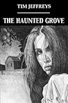 The Haunted Grove by Tim Jeffreys