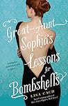 Great-Aunt Sophia's Lessons for Bombshells by Lisa Cach