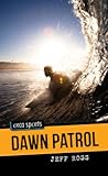 Dawn Patrol by Jeff  Ross