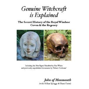 Genuine Witchcraft is Explained: The Secret History of the Royal Windsor Coven and the Regency