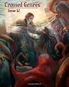 Crossed Genres Issue 12: Lesbian, Gay, Bisexual, Transgendered & Queer Crossed Genres Issue 12: Lesbian, Gay, Bisexual, Transgendered & Queer