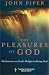 The Pleasures of God: Meditations on God's Delight in Being God
