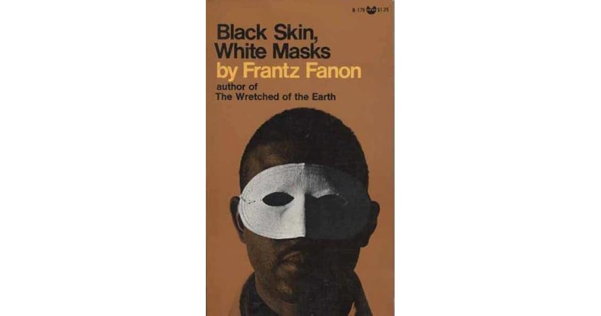 Black Skin, White Masks by Frantz Fanon