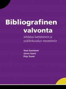 Bibliografinen valvonta : johdatus luetteloinnin ja sisällönkuvailun menetelmiin (Paperback)