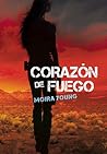 Corazón de fuego by Moira Young