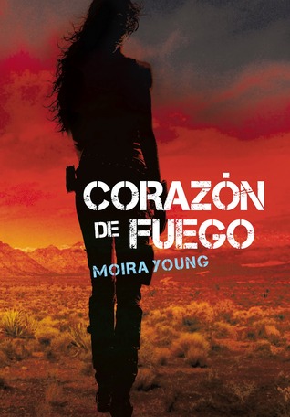 Portada de Corazón de fuego, de Moira Young