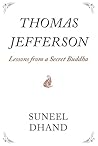 Thomas Jefferson by Suneel Dhand Thomas Jefferson by Suneel Dhand