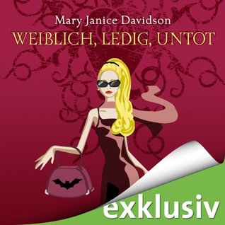 Weiblich, ledig, untot (Betsy Taylor, #1)