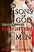 Sons of God Daughters of Men by Benjamin L. Reynolds