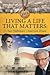Living a Life That Matters by Ben Lesser Living a Life That Matters by Ben Lesser