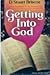 Getting into God: Practical...
