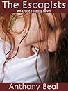 The Escapists: An Erotic Fantasy Novel The Escapists: An Erotic Fantasy Novel