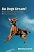 Do Dogs Dream?  by Stanley Coren