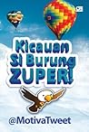Kicauan si Burung Zuper! by @MotivaTweet