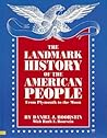 The Landmark History of the American People by Daniel J. Boorstin