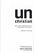 Unchristian: What a New Generation Really Thinks About Christianity...And Why It Matters