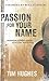 Passion for Your Name