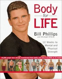 Body for Life: 12 Weeks to Mental and Physical Strength by Bill Phillips (2001-05-03)