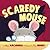 Scaredy Mouse (Storytime Board Books)