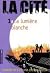 La Cité, Tome 1: La lumière...