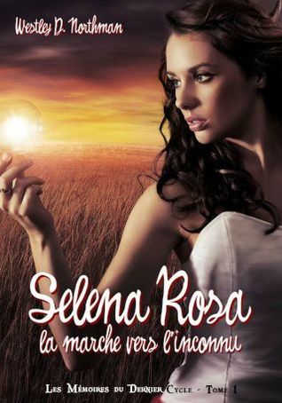 La marche vers l'inconnu (Selena Rosa, #1)