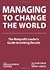 Managing to Change the World: The Nonprofit Leader's Guide to Getting Results