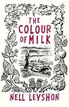 The Colour of Milk by Nell Leyshon