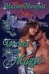 Touched by the Magic by Maxine Mansfield