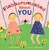 Flabbersmashed About You by Rachel Vail
