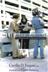 The Lie About My Inferiority, Evolution of a Chicana Activist (Our History, Our Words)