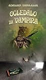 Ogledalo za vampira by Adrijan Sarajlija