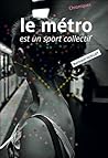 Le métro est un sport collectif by Bertrand Guillot