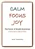 Calm Focus Joy: The Power of Breath Awareness