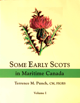 Some Early Scots in Maritime Canada, Vol. 1