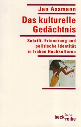 Das kulturelle Gedächtnis: Schrift, Erinnerung und politische Identität in frühen Hochkulturen (Paperback)
