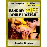 Banging My Wife While I Watch
