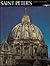 Saint Peter's: The Story of Saint Peter's Basilica in Rome