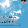 Road to Hell by Krista D. Ball