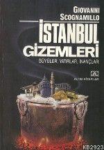 İstanbul Gizemleri: Büyüler, Yatırlar, İnançlar