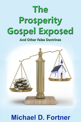 The Prosperity Gospel Exposed and Other False Doctrines