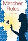 Matcher Rules by Mary  Holland