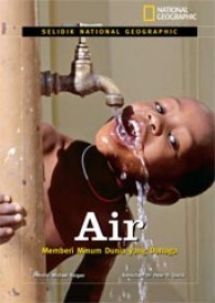 Air: Memberi Minum Dunia Yang Dahaga (Selidik National Geographic)