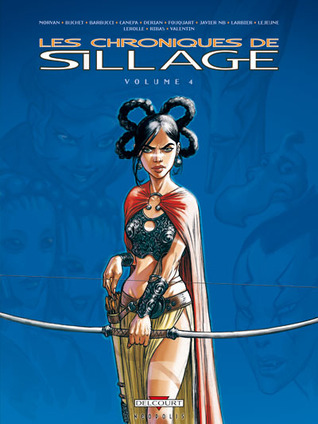 Les Chroniques de Sillage Volume 4 (Les Chroniques de Sillage, #4)
