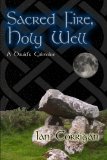 Sacred Fire, Holy Well: A Druid's Grimoire (Paperback)
