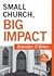 Small Church Big Impact by Brandon J. O'Brien