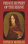 Prince Rupert of the Rhine by Patrick Morrah Prince Rupert of the Rhine by Patrick Morrah