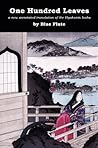 One Hundred Leaves: A new annotated translation of the Hyakunin Isshu