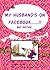 My Husband's On Facebook! M...