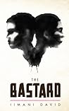 The Bastard by Iimani David